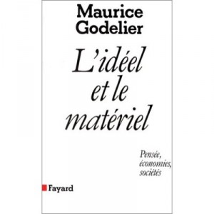 L'ideel Et Le Materiel - Maurice Godelier