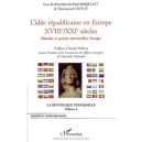 La Republique Universelle T.1 , L'idee Republicaine En Europe Xviii-xxi Siecles , Histoire Et Pensee Universelles, Europe - Col