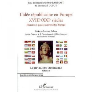 La Republique Universelle T.1 , L'idee Republicaine En Europe Xviii-xxi Siecles , Histoire Et Pensee Universelles, Europe - Col