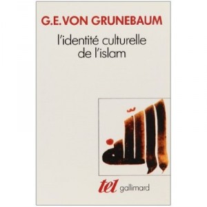 L'identite Culturelle De L'islam - Grunebaum G E