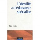 L'identite De L'educateur Specialise - Paul Fustier