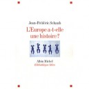 L'europe A-t-elle Une Histoire ? - Jean-frederic Schaub