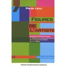 Figures De L'artiste , Identite Et Ecriture Dans La Litterature Juive Americaine De La Deuxieme Moitie Du Xx Siecle - Paule Levy