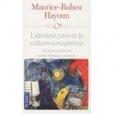 L'identite Juive Et La Culture Europeenne , Sachons Preserver Notre Heritage Commun - Maurice-ruben Hayoun