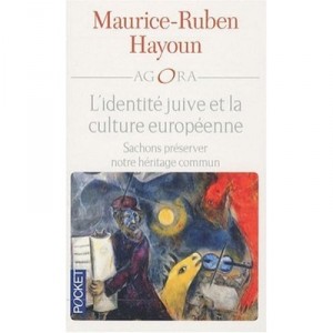 L'identite Juive Et La Culture Europeenne , Sachons Preserver Notre Heritage Commun - Maurice-ruben Hayoun