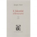 L'identite Obscure - Jacques Ancet