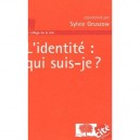 L'identite : Qui Suis-je ? - Sylvie Gruszow