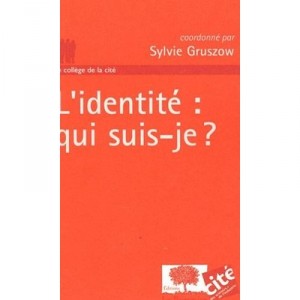 L'identite : Qui Suis-je ? - Sylvie Gruszow