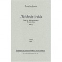 L'ideologie Froide , Essai Sur Le Deperissement Du Marxisme (1967) - Kostas Papaioannou