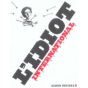 L'idiot International : Une Anthologie - Collectif