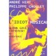 L'idiot Musical : Glenn Gould, Contrepoint Et Existence - Andre Hirt , Philippe Choulet