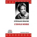L'idole Noire - Stephane Heaume