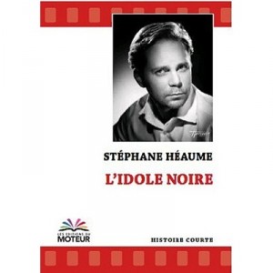 L'idole Noire - Stephane Heaume