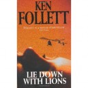 Lie Down With Lions - Ken Follett