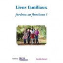 Liens Familiaux , Fardeau Ou Flambeau ? - Farida Benet