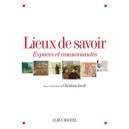 Lieux De Savoir , Des Tablettes Mesopotamiennes A L'internet - Collectif