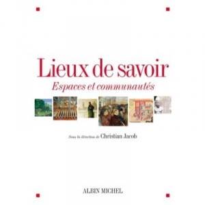 Lieux De Savoir , Des Tablettes Mesopotamiennes A L'internet - Collectif