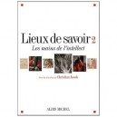 Lieux De Savoir T.2 , Les Mains De L'intellect - Christian Jacob
