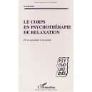 Le Corps En Psychotherapie De Relaxation , De La Sensation A La Pensee - Yves Ranty