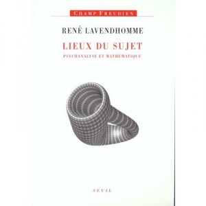 Lieux Du Sujet , Psychanalyse Et Mathematique - Rene Lavendhomme