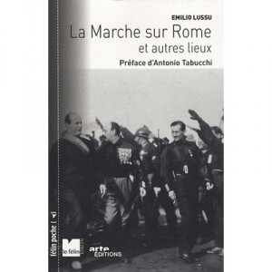 La Marche Sur Rome Et Autres Lieux (edition 2009) - Emilio Lussu