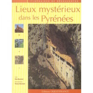 Lieux Mysterieux Dans Les Pyrenees - Collectif