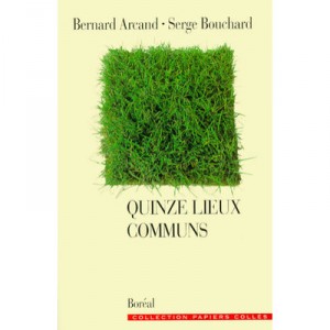 Quinze Lieux Communs - Bernard Arcand , Serge Bouchard
