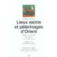 Lieux Saints Et Pelerinages D'orient - Pierre Maraval