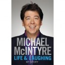 Life And Laughing, My Story - Michael Mcintyre
