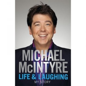 Life And Laughing, My Story - Michael Mcintyre