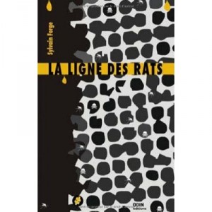 La Ligne Des Rats - Sylvain Forge