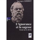 L'ignorance Et La Sagesse , Essai Sur Le Divin - Georges Lerbet