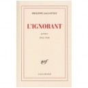 L'ignorant (poemes 1950-1956) - Philippe Jaccottet