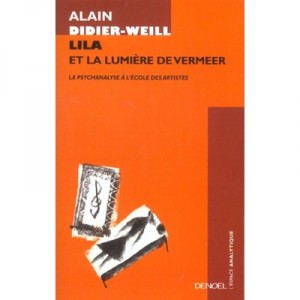 Lila Et La Lumiere De Vermeer , La Psychanalyse A L'ecole Des Artistes - Alain Didier-weill