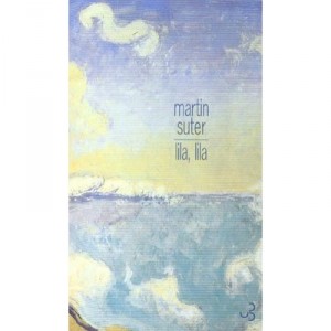 Lila, Lila - Martin Suter
