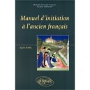 Manuel D'initiation A L'ancien Francais T.1 - Agnes Baril