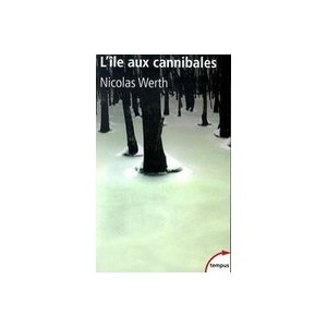 L'ile Aux Cannibales - Nicolas Werth