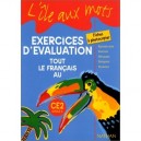 L'ile Aux Mots, Tout Le Francais Au Ce2, Cycle 3 , Fiches D'evaluation A Photocopier (edition 1999) - Alain Bentolila