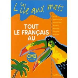 L'ile Aux Mots, Tout Le Francais Au Cm2, Cycle 3 , Manuel De L'eleve (edition 1999) - Alain Bentolila