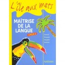 L'ile Aux Mots, Maitrise De La Langue , Cycle 3 , Manuel De L'eleve (edition 2002) - Collectif