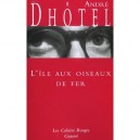 L'ile Aux Oiseaux De Fer - Andre Dhotel