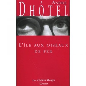 L'ile Aux Oiseaux De Fer - Andre Dhotel