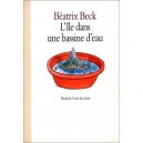 L'ile Dans Une Bassine D'eau - Beatrix Beck