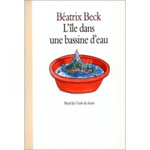 L'ile Dans Une Bassine D'eau - Beatrix Beck