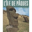 L'ile De Paques. Le Mystere Des Geants De Pierre - Sirigatti Crist
