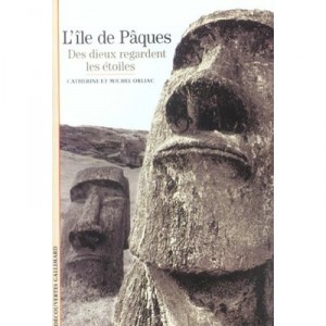 L'ile De Paques , Des Dieux Regardent Les Etoiles - Catherine Orliac , Michel Orliac