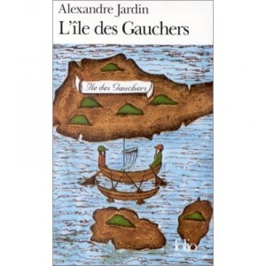 L'ile Des Gauchers - Alexandre Jardin