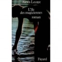 L'ile Des Magiciennes - Alexis Lecaye
