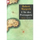 L'ile Des Perroquets - Robert Margerit