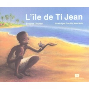 L'ile De Ti Jean - Evelyne Trouillot , Sophie Mondesir